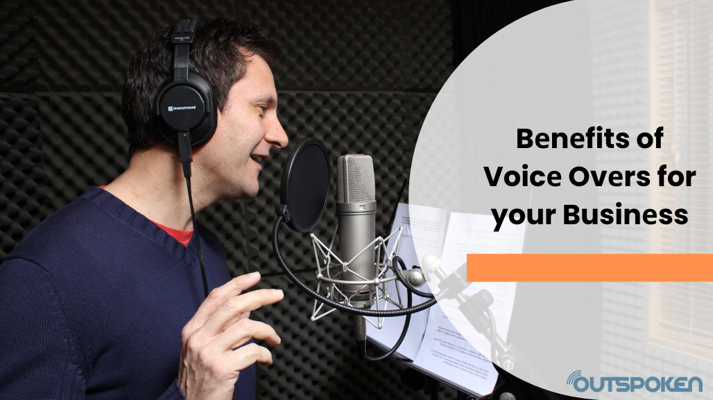 Benefits of Voice Overs for your Business